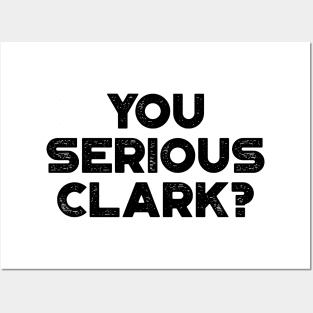 You Serious Clark Funny Vintage Retro Posters and Art